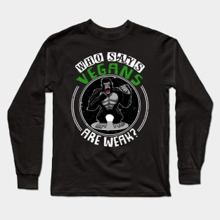 Vegans Are Strong Long Sleeve T-Shirt